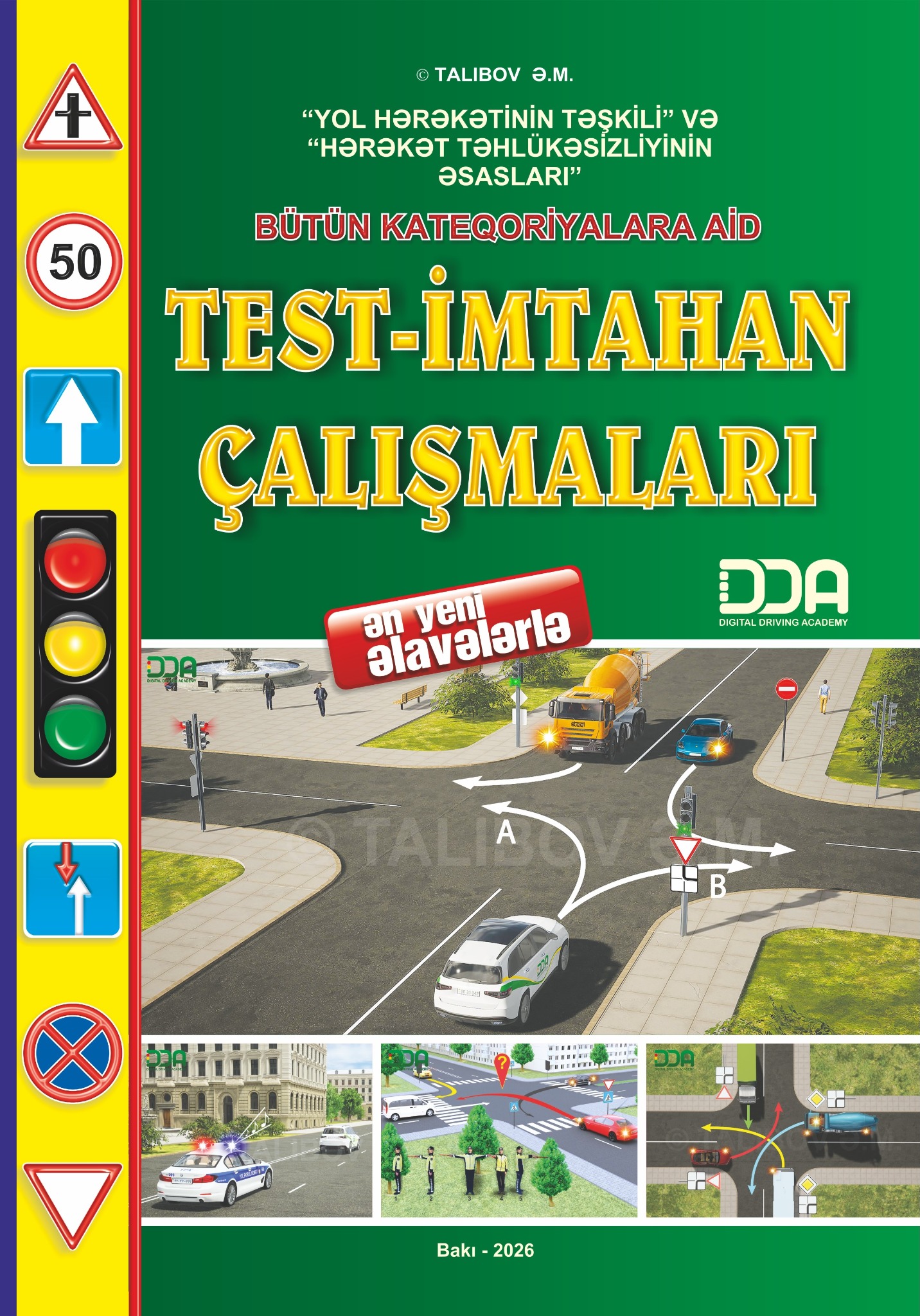 “Yol hərəkətinin təşkili” və “Hərəkət təhlükəsizliyinin əsasları” fənləri üzrə bütün kateqoriyalara aid test-imtahan çalışmaları